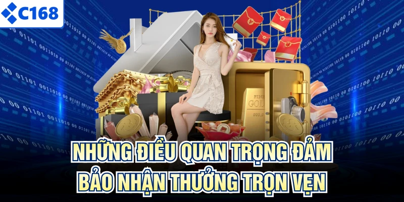 Những điều quan trọng đảm bảo nhận thưởng trọn vẹn